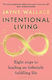 Intentional Living: Eight Steps To Leading An Infinitely Fulfilling Life Jayne Wallace Bloomsbury Publishing Plc