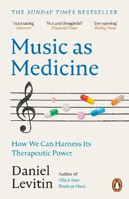 Music As Medicine: How We Can Harness Its Therapeutic Power Daniel Levitin Penguin (cornerstone)