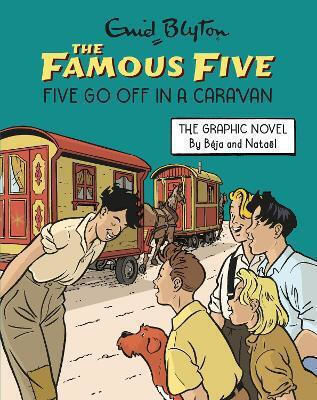 Famous Five Graphic Novel: Five Go Off In A Caravan: Book 6 Enid Blyton Hodder Children's Books