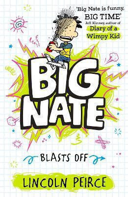 Big Nate Blasts Off (big Nate, Book 8) Lincoln Peirce Harpercollins