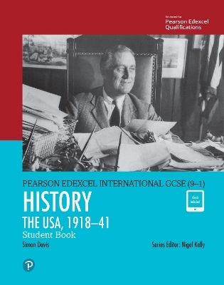 Edexcel International Gcse 9-1 History the Usa 1918–41 Student Book Simon Davis Education Limited Edexcel International Gcse 9-1 History the Usa 1918–41 Student Book Simon Davis Education Limited