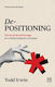 De-positioning The Secret Brand Strategy For Creating Competitive Advantage Todd Irwin