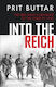 Into The Reich The Army’s Advance To The Oder In 1945 Prit Buttar