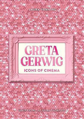 Icons Of Cinema: Greta Gerwig Laura Venning Studio Press