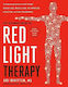The Ultimate Guide To Red Light Therapy: The Breakthrough Solution For Anti-aging, Weight Loss, Muscle Gain, Inflammation Reduction And Peak Performance Ari Whitten Piatkus Books