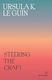 Steering The Craft: A Twenty-first-century Guide To Sailing The Sea Of Story Ursula K. Le Guin Silver Press
