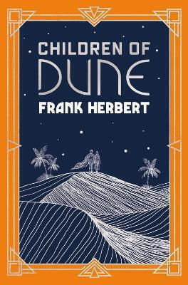 Children Of Dune: The Inspiration For The Blockbuster Film Frank Herbert Gollancz Children Of Dune: The Inspiration For The Blockbuster Film Frank Herbert Gollancz