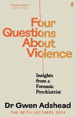 Four Questions About Violence Insights From A Forensic Psychiatrist Gwen Adshead