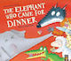 The Elephant Who Came For Dinner Steve Smallman