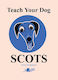 Teach Your Dog Scots Anne Cakebread