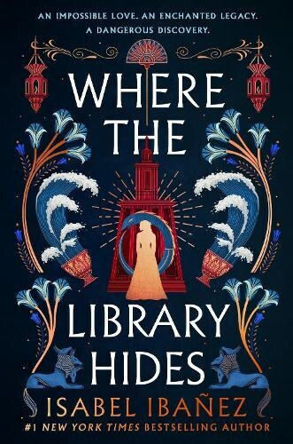 Where The Library Hides: The Achingly Romantic, Lush Sequel To What The River Knows