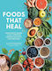 Foods That Heal An A-z Of The Foods That Can Be Used As Natural Remedies To Prevent Cure Common Ailments C Norman Shealy