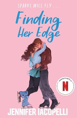 Finding Her Edge: A Swoony Ya Sports Romance Coming Soon To Netflix Jennifer Iacopelli Hodder Children's Books