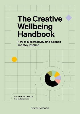 The Creative Wellbeing Handbook How To Fuel Creativity Find Balance And Stay Inspired Emmi Salonen B.v
