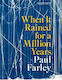 When It Rained For A Million Years Paul Farley Picador
