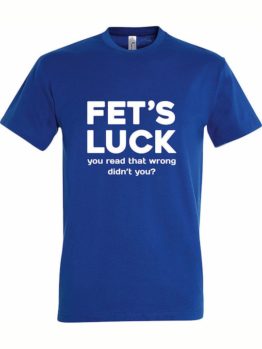 T-shirt Unisex " Fet's Luck Let's Fuck Funny Qu...