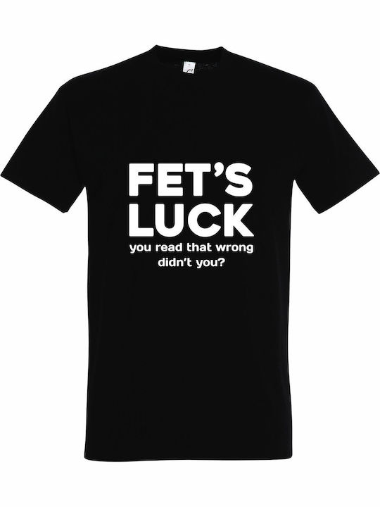 T-shirt Unisex " Fet's Luck Let's Fuck Funny Qu...