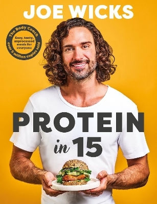 Protein In 15 Easy Tasty Unprocessed Meals For Everyone By The Body Coach Joe Wicks Leap