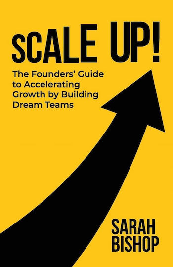 Scale Up The Founders Guide To Accelerating Growth By Building Dream Teams
