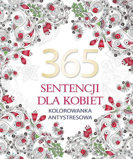 365 Sentencji Dla Kobiet. Kolorowanka Antystresowa