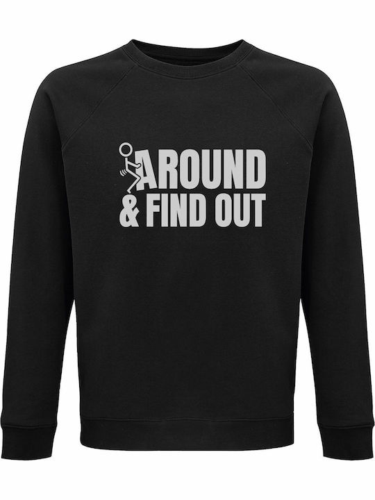 Sweatshirt Organic Unisex " Fuck Around Find Ou...