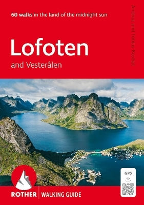 Lofoten And Vesteralen 60 Walks In The Land Of The Midnight Sun Tobias Kostial Bergverlag Rudolf Rother