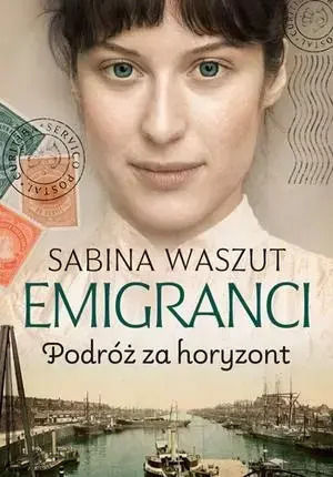 Emigranci. Tom 1. Podróż Za Horyzont