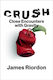 Crush - Mit Press Ltd - Hardback