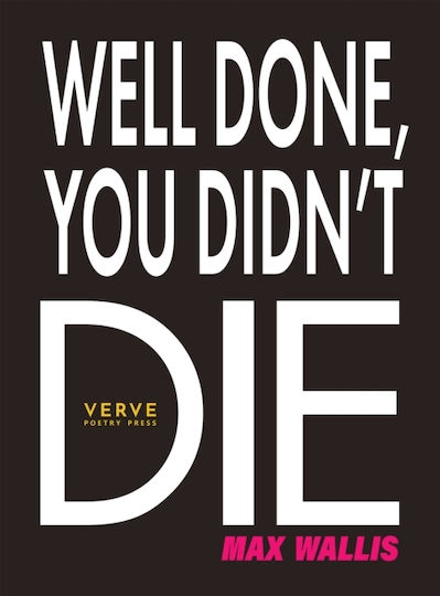 Well Done, You Didn't Die - Verve Poetry Press - Paperback / Softback