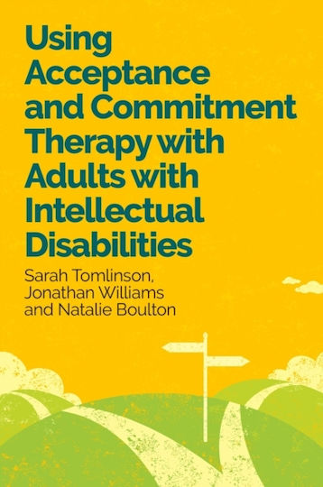 Using Acceptance And Commitment Therapy With Adults With Intellectual Disabilities - Jessica Kingsley Publishers - Paperback / Softback Using Acceptance And Commitment Therapy With Adults With Intellectual Disabilities - Jessica Kingsley Publishers - Paperback / Softback