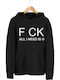 Φούτερ Τύπωμα F Ck All I Need Is U Hood904-μαύρο