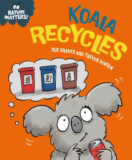 Nature Matters: Koala Recycles - Hachette Children's Group - Hardback