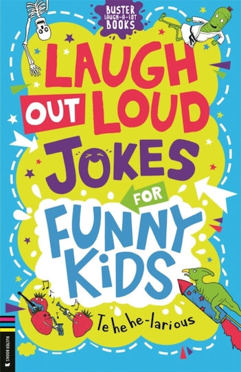 Laugh Out Loud Jokes For Funny Kids - Michael O'mara Books Ltd - Paperback / Softback Laugh Out Loud Jokes For Funny Kids - Michael O'mara Books Ltd - Paperback / Softback
