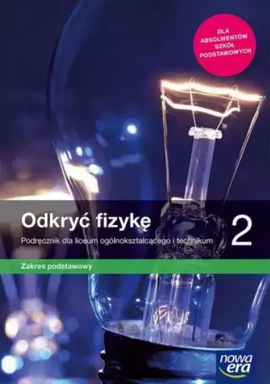 Odkryć Fizykę 2. Podręcznik Dla Liceum Ogólnokształcącego I Technikum. Zakres Podstawowy