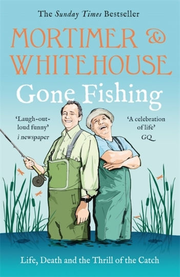 Mortimer & Whitehouse: Gone Fishing - Bonnier Books Ltd - Paperback / Softback Mortimer & Whitehouse: Gone Fishing - Bonnier Books Ltd - Paperback / Softback