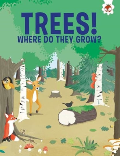 Trees, Where Do They Grow - Hungry Tomato Ltd - Paperback / Softback
