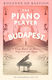 Piano Player Budapest Little Brown Book Group Paperback Softback