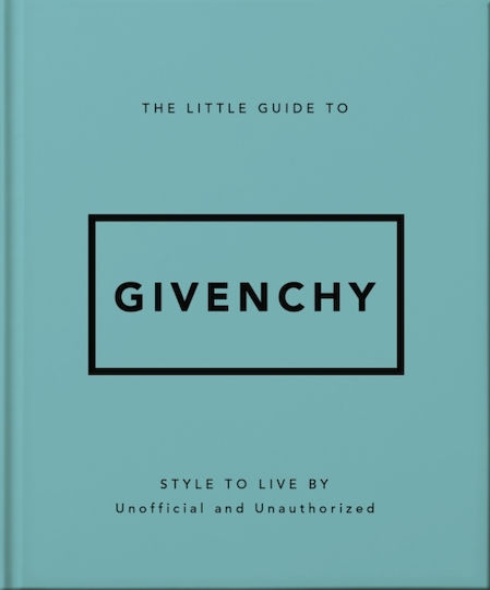 Little Guide To Givenchy - Headline Publishing Group - Hardback Little Guide To Givenchy - Headline Publishing Group - Hardback
