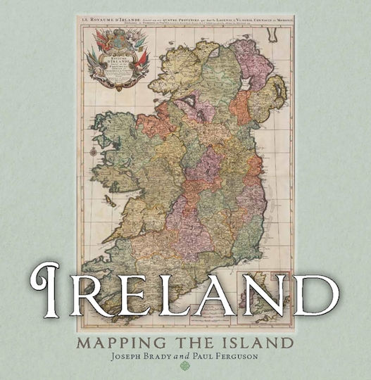 Ireland: Mapping The Island - Birlinn General - Hardback