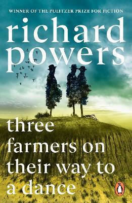 Three Farmers On Their Way To A Dance Richard Powers Penguin (cornerstone)