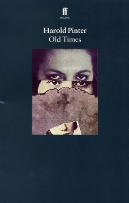 Old Times Harold Pinter Faber & Faber