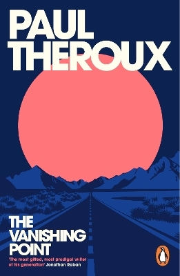 The Vanishing Point Paul Theroux Penguin Books Ltd