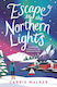 Escape To The Northern Lights - Bloomsbury Publishing Plc - Paperback / Softback