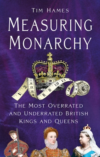 Measuring Monarchy - The History Press Ltd - Hardback