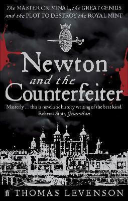 Newton And The Counterfeiter Thomas Levenson Faber & Faber
