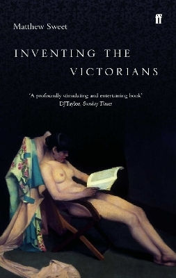 Inventing The Victorians Matthew Sweet Faber & Faber Inventing The Victorians Matthew Sweet Faber & Faber