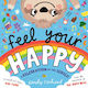Feel Your Happy - Walker Books Ltd - Hardback