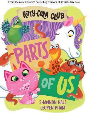 Kitty-corn Club Parts Of Us A Board Book Shannon Hale Appleseed