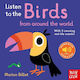 Listen To The Birds From Around The World - Nosy Crow Ltd - Board Book
