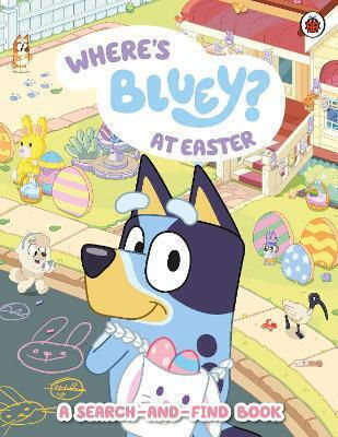 At Easter? Bluey Where's Bluey At Easter